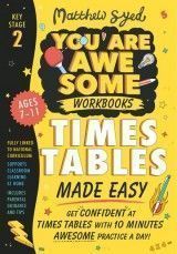 Times Tables Made Easy: Get confident at your tables with 10 minutes´ awesome practice a day!