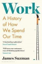 Work : A History of How We Spend Our Time