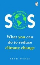SOS: What you can do to reduce climate change - simple actions that make a difference
