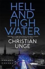 Hell and High Water: A blistering Swedish crime thriller, with the most original heroine you'll meet this year