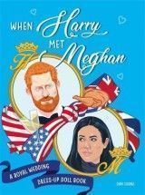 When Harry Met Meghan: A Royal Wedding Dress-Up Doll Book