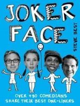 Joker Face: Over 450 Comedians Share Their Best One-liners