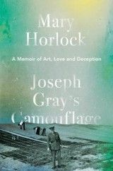 Joseph Gray's Camouflage: A Memoir of Art, Love and Deception