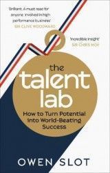 The Talent Lab: The secret to finding, creating and sustaining success