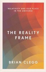 Reality Frame: Relativity & Our Place in the Universe