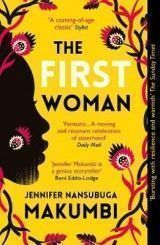 The First Woman: Winner of the Jhalak Prize, 2021