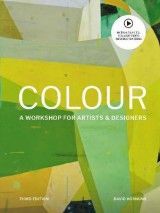 Colour Third Edition: A workshop for artists and designers