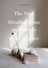 The New Mindful Home: and how to make it yours