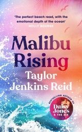 Malibu Rising : The new novel from the bestselling author of Daisy Jones & The Six