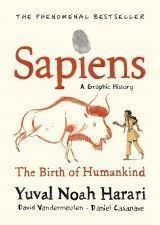 Sapiens A Graphic History, Volume 1 : The Birth of Humankind