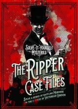 Ripper Case Files- Solve-It-Yourself Mysteries