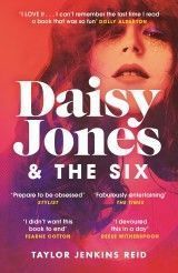 Daisy Jones and The Six : The must-read bestselling novel
