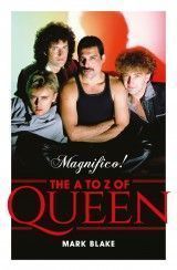 Magnifico! : The A to Z of Queen
