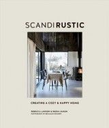 Scandi Rustic : Creating a Cozy & Happy Home
