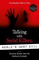 Talking with Serial Killers World’s Most Evil