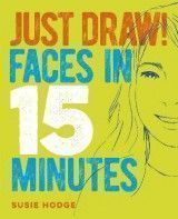 Just Draw! Faces in 15 Minutes