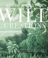 Wild Creations : Inspiring Projects to Create Plus Plant Care Tips & Styling Ideas for Your Own Wild Interior