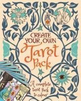 Create Your Own Tarot Pack : A Complete Tarot Pack to Colour