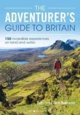 The Adventurer's Guide to Britain: 150 incredible experiences on land and water