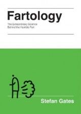 Fartology: The Extraordinary Science behind the Humble Fart