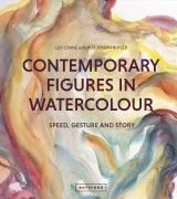 Contemporary Figures in Watercolour : Speed, Gesture and Story