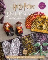 Harry Potter Knitting Magic : New Patterns from Hogwarts & Beyond