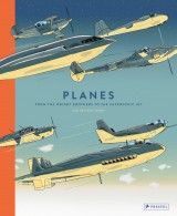 Planes : From the Wright Brothers to the Supersonic Jet