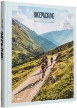 Bikepacking : Exploring the Roads Less Cycled