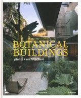 Botanical Buildings : When Plants Meet Architecture
