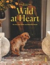 Wild at Heart : For the Love of Pets and Beautiful Homes