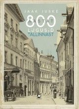 800 aastat lugusid Tallinnast