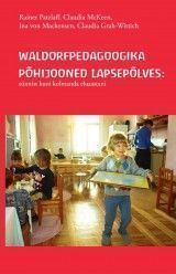 Waldorfpedagoogika põhijooned lapsepõlves: sünnist kuni kolmanda eluaastani