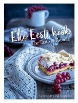 Ehe Eesti köök. The Taste of Estonia