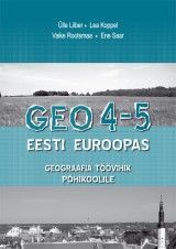 GEO 4-5. Eesti Euroopas. Geograafia töövihik põhikoolile