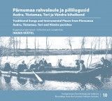 Pärnumaa rahvalaule ja pillilugusid / Traditional Songs and Instrumental Pieces from Pärnumaa CD + tekstivihik