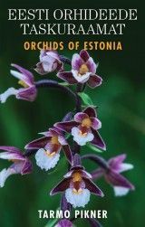 Eesti orhideede taskuraamat / Orchids of Estonia