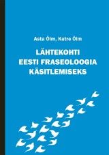 Lähtekohti eesti fraseoloogia käsitlemiseks