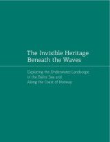 The Invisible Heritage Beneath the Waves: Exploring the Underwater Landscape in the Baltic Sea and Along the Coast of Norway