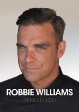 Robbie Williams. Minu lugu