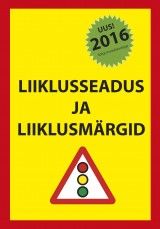 Liiklusseadus ja liiklusmärgid 2016