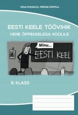Minu eesti keel 6.klass. Töövihik koos sõnastikuga vene koolile