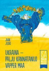 E-raamat: Ukraina - palju kannatanud vapper maa