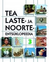 TEA laste- ja noorteentsüklopeedia. III köide