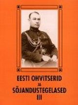Eesti ohvitserid ja sõjandustegelased III