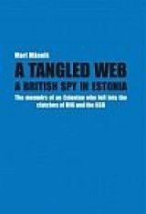 A Tangled Web. A British Spy in Estonia