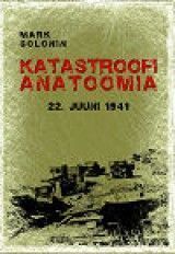 Katastroofi anatoomia. 22. juuni 1941