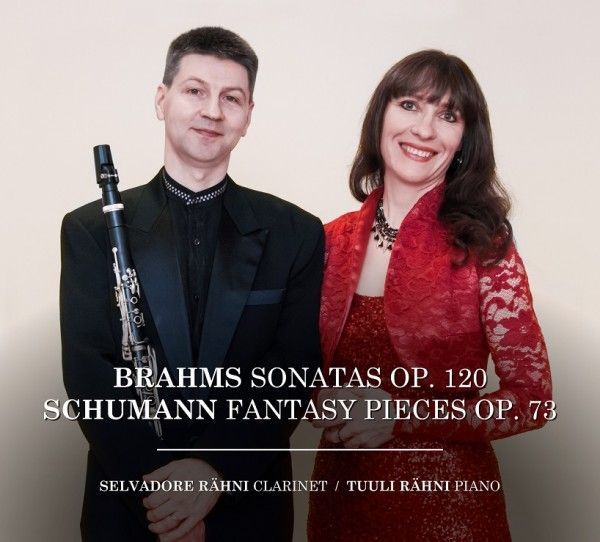 Selvadore Rähni Clarinet / Tuuli Rähni Piano - Brahms Sonatas Op 120 & Schumann Fantasy Pieces Op 73 CD