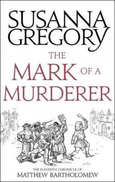 The Mark Of A Murderer: The Eleventh Chronicle of Matthew Bartholomew