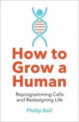 How to grow a human: Reprogramming Cells and Redesigning Life