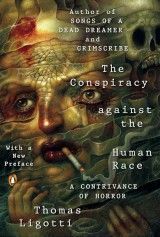 The Conspiracy Against the Human Race. A Contrivance of Horror